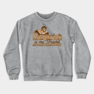 Sasquatch Is My Friend Crewneck Sweatshirt